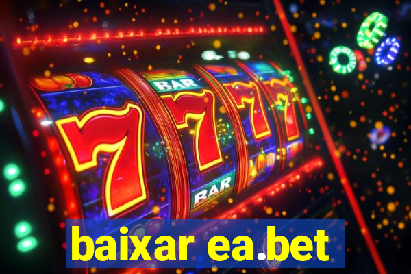 baixar ea.bet